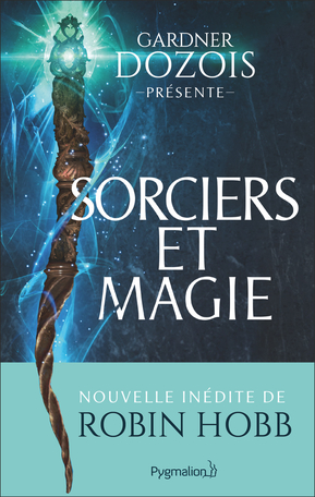 Sorciers Et Magie De Gardner Dozois Editions Pygmalion