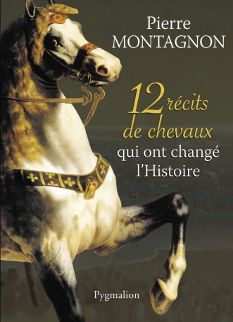 12 récits de chevaux qui ont changé l’Histoire