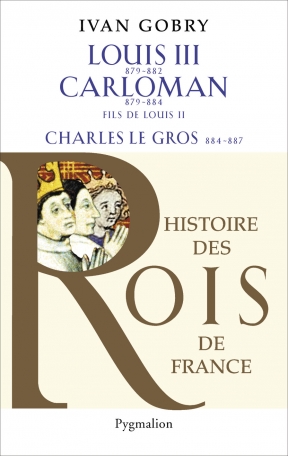 Louis III, 879-882 – Carloman, 879-884, fils de Louis II ; Charles le Gros, 884-887