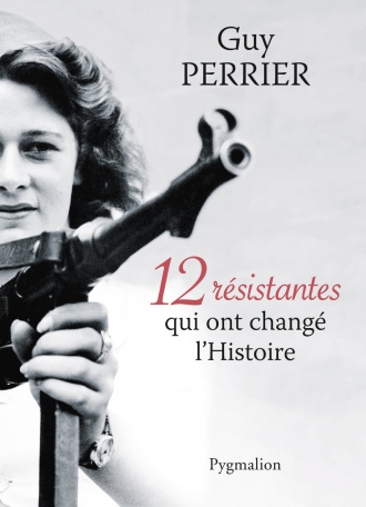 12 résistantes qui ont changé l’Histoire