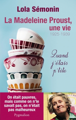 La Madeleine Proust, une vie