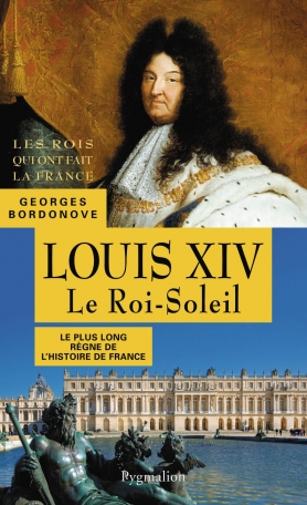 Louis XIV, le Roi-Soleil