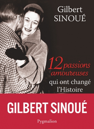 12 passions amoureuses qui ont changé l’Histoire