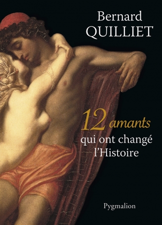 12 amants qui ont changé l’histoire