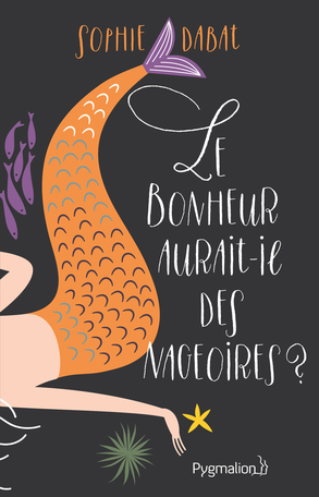 Le Bonheur aurait-il des nageoires ?