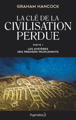 La clé de la civilisation perdue Tome 1 - Les mystères des premiers peuplements 2